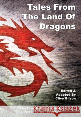 Tales From The Land Of Dragons Clive Gilson 9781913500825