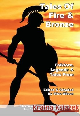 Tales Of Fire & Bronze Clive Gilson 9781913500924
