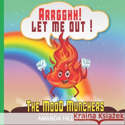 Arrgghh! Let Me Out: The Mood Munchers Amanda Hill Ryall 9781913501143