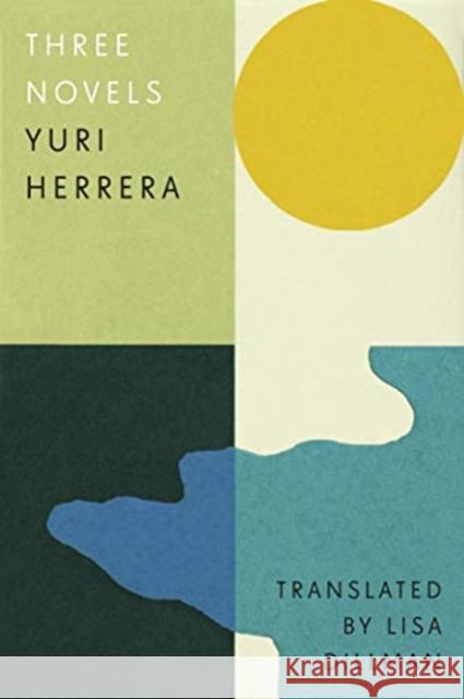 Three Novels Yuri Herrera 9781913505240
