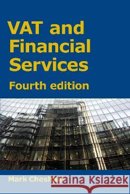 Vat and Financial Services: Fourth Edition Chesham, Mark 9781913507275 Spiramus Press