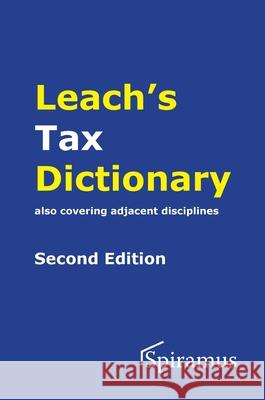 Leach's Tax Dictionary Robert Leach 9781913507701 Spiramus Press