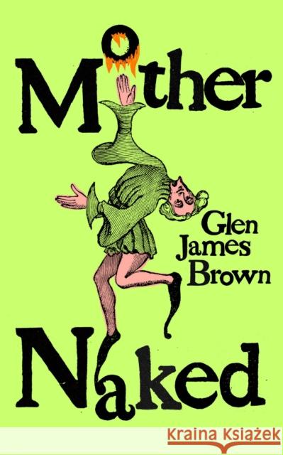 Mother Naked Glen James Brown 9781913512484