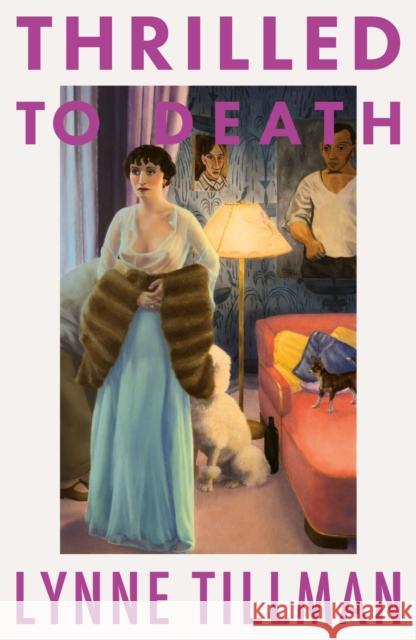 Thrilled to Death Lynne Tillman 9781913512699