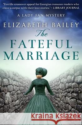 The Fateful Marriage Elizabeth Bailey 9781913518295 Sapere Books