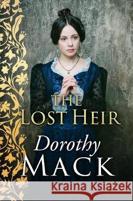The Lost Heir Dorothy Mack 9781913518431 Sapere Books