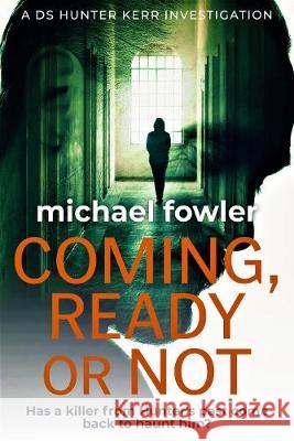 Coming, Ready or Not Michael Fowler 9781913518950