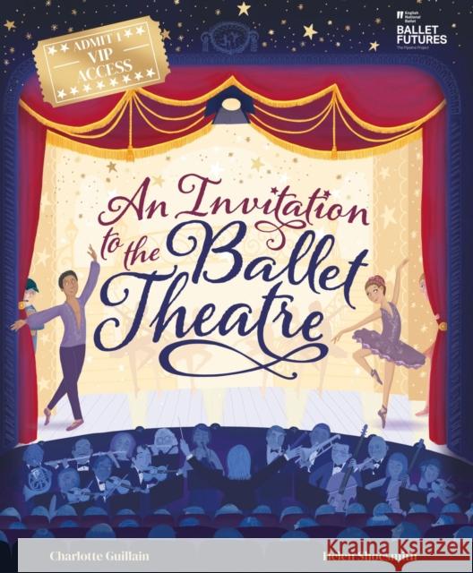 An Invitation to the Ballet Theatre CHARLOTTE GUILLAIN 9781913519162 Hachette Children's Group