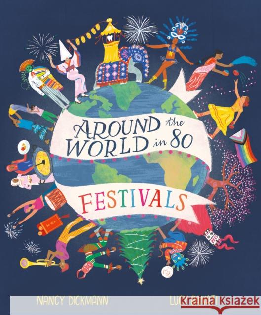 Around the World in 80 Festivals Nancy Dickmann 9781913519889