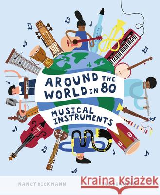 Around the World in 80 Musical Instruments  9781913519919 Welbeck Editions
