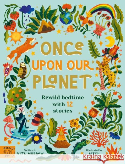 Once Upon Our Planet: Rewild bedtime with 12 stories Vita Murrow 9781913520083