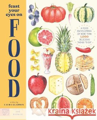 Feast Your Eyes on Food Laura Gladwin 9781913520229