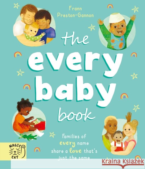 The Every Baby Book: Families of every name share a love that's just the same Frann Preston-Gannon 9781913520373 Magic Cat Publishing
