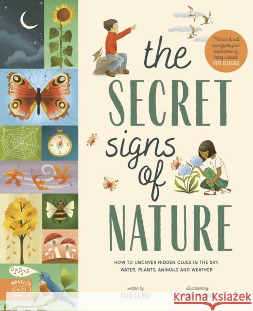 The Secret Signs of Nature: How to uncover hidden clues in the sky, water, plants, animals and weather Craig Caudill 9781913520380 Magic Cat Publishing