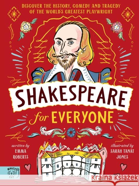 Shakespeare for Everyone: Discover the history, comedy and tragedy of the world's greatest playwright EMMA ROBERTS 9781913520465