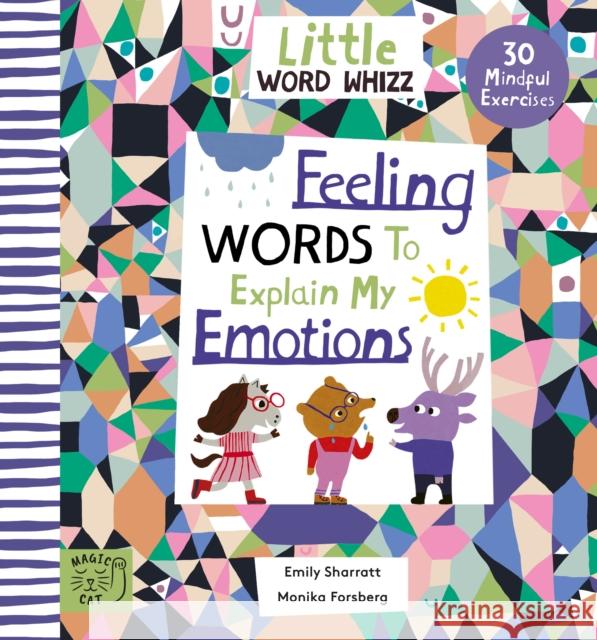 Feeling Words to Explain my Emotions: 30 Mindful Exercises Emily Sharratt 9781913520878