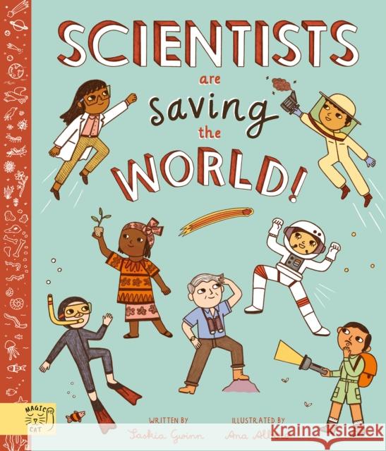 Scientists Are Saving the World!: So Who Is Working on Time Travel? Saskia Gwinn 9781913520892 Magic Cat Publishing