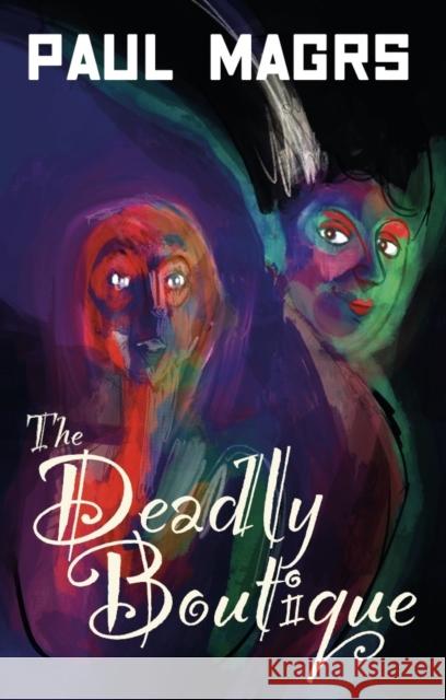 The Deadly Boutique Paul Magrs 9781913525354