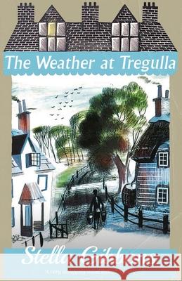 The Weather at Tregulla Stella Gibbons 9781913527778