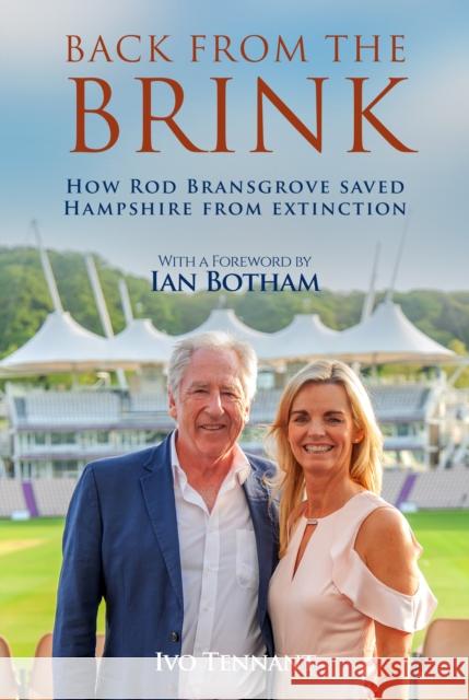 Back From The Brink: How Rod Bransgrove Saved Hampshire From Extinction Ivo Tennant 9781913529048