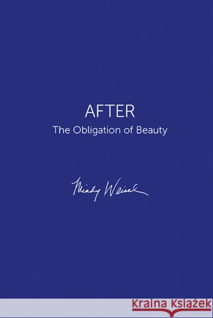 After: The Obligation of Beauty Mindy Weisel 9781913532550