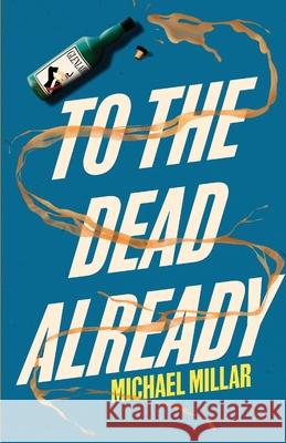 To the Dead Already: Part Two of the Revenge of Jimmy Mac Michael Millar 9781913532840 Whitefox Publishing Ltd