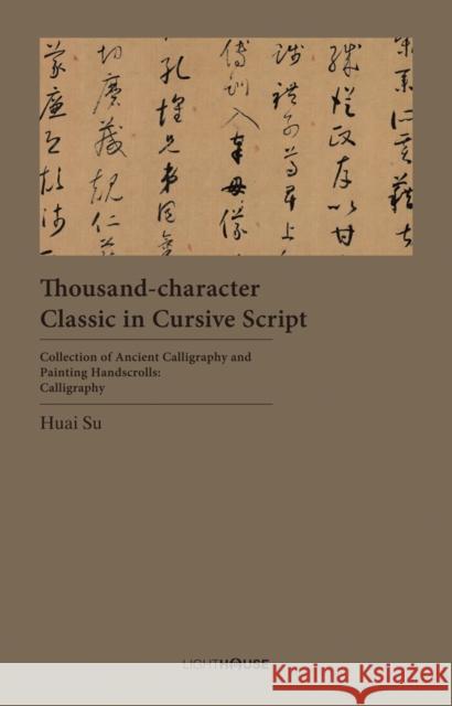 Thousand-character Classic in Cursive Script: Huai Su  9781913536169 Lighthouse Publishing (UK) Limited