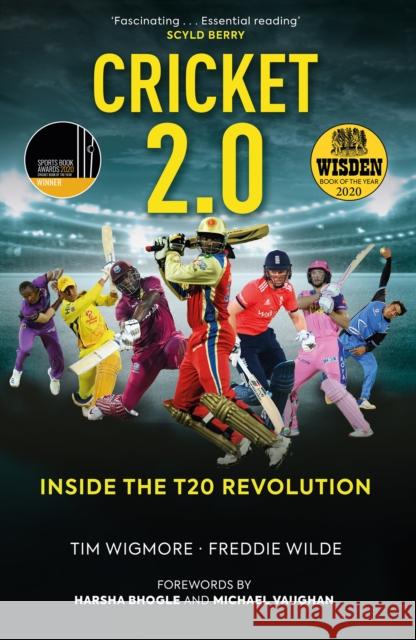 Cricket 2.0: Inside the T20 Revolution - WISDEN BOOK OF THE YEAR 2020 Freddie Wilde 9781913538071 Polaris Publishing Limited