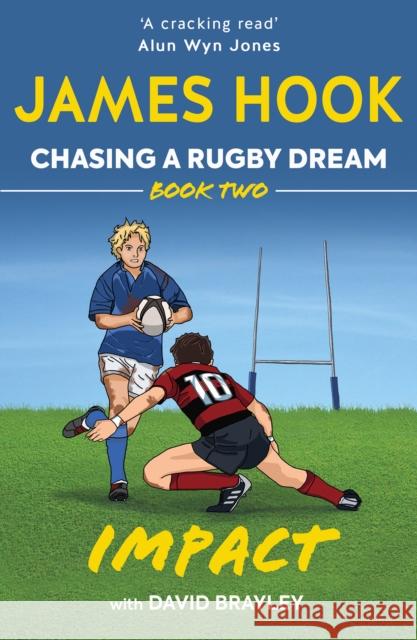 Chasing a Rugby Dream: Book Two: Impact James Hook David Brayley 9781913538255