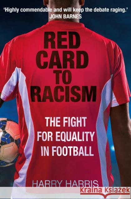 Red Card to Racism: The Fight for Equality in Football Harry Harris 9781913543686