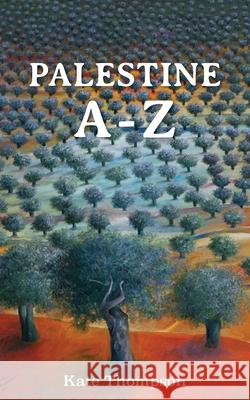 Palestine A - Z Kate Thompson 9781913544201 Liminal Books