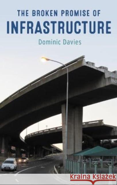 The Broken Promise of Infrastructure Dominic Davies 9781913546359 Lawrence & Wishart Ltd