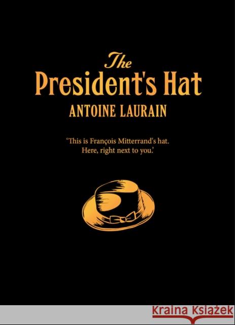 The President's Hat Antoine Laurain Gallic Books 9781913547165 Gallic Books