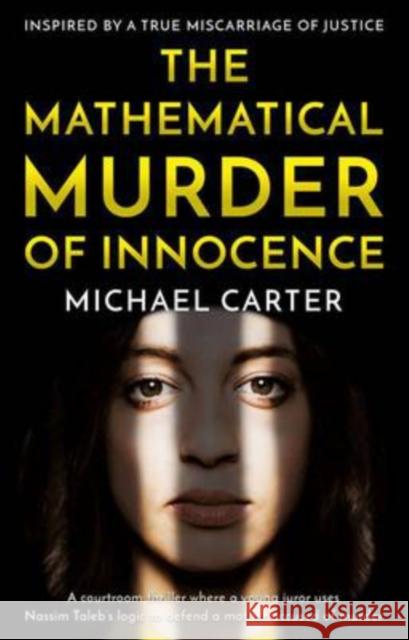 The Mathematical Murder of Innocence Michael Carter 9781913551025