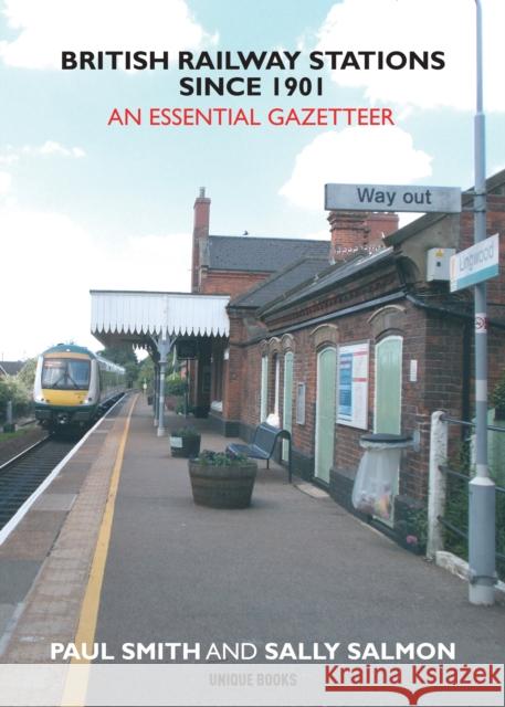 British Railway Stations Since 1901: An Essential Gazetteer Paul Smith 9781913555115