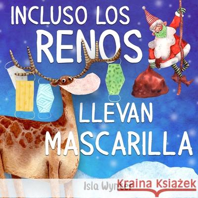 Incluso los renos llevan mascarilla Isla Wynter Ariadna Miguel Lara 9781913556211 Peryton Press