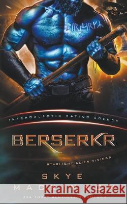 Berserkr: Starlight Vikings #3 (Intergalactic Dating Agency) Skye MacKinnon   9781913556693 Peryton Press