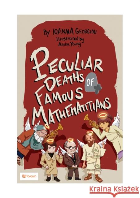 Peculiar Deaths of Famous Mathematicians Ioanna Georgiou 9781913565701 Tarquin Group