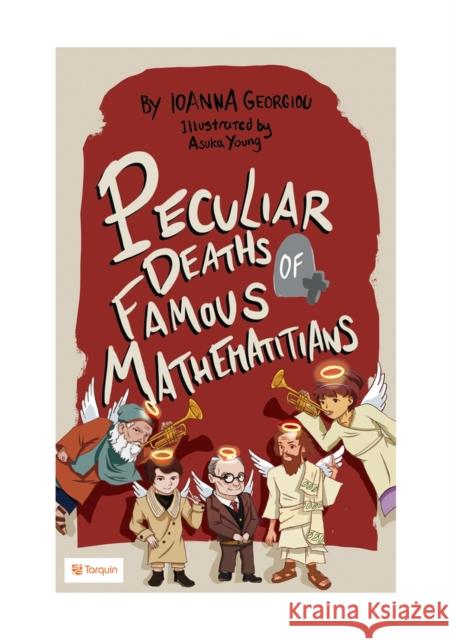 Peculiar Deaths of Famous Mathematicians Ioanna Georgiou 9781913565701