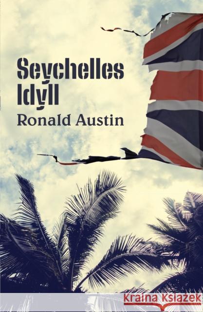 Seychelles Idyll Ronald Austin 9781913567958 The Conrad Press