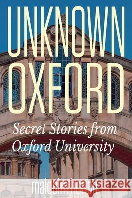 Unknown Oxford Malcolm Horton 9781913568306 Clink Street Publishing