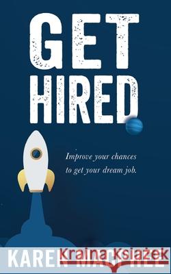Get Hired Karen MacPhee 9781913568535