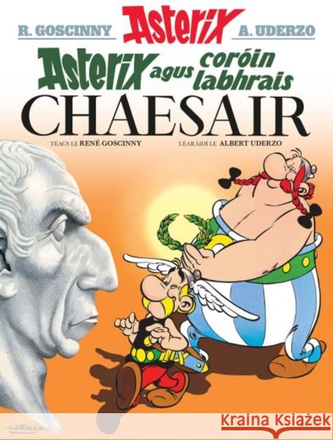 Asterix agus Coroin Labhrais Chaesair Rene Goscinny 9781913573065