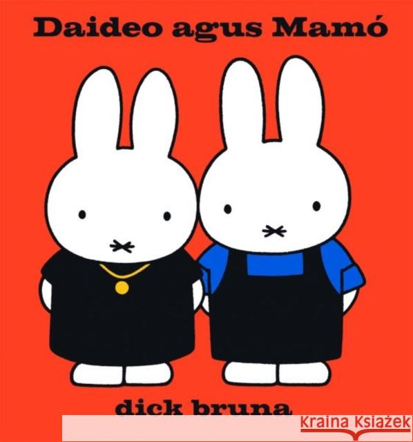 Miofai: Daideo Agus Mamo Dick Bruna 9781913573584 Dalen (Llyfrau) Cyf