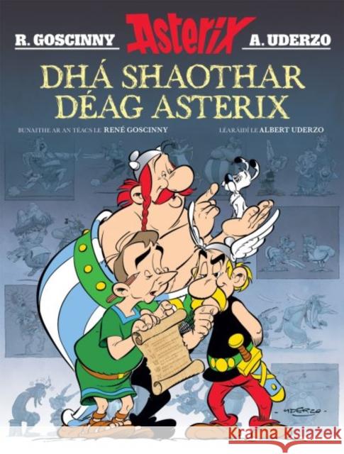 Dha Shaothar Deag Asterix ( Leabhair Mhaisithe Asterix / Asterix Illustrated Albums in Irish) Albert Uderzo 9781913573829