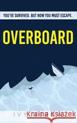 Overboard: A dark, compelling, modern suspense novel Ngeow, Ivy 9781913584009 Blurb