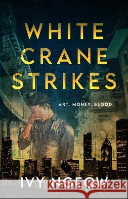 White Crane Strikes Ivy Ngeow   9781913584115