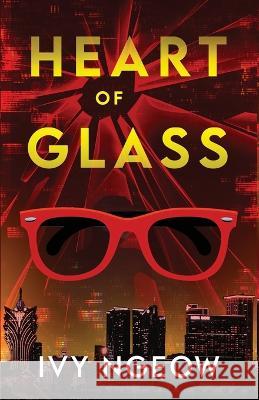 Heart of Glass: A Psychological Suspense Thriller Ivy Ngeow 9781913584160