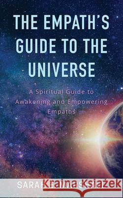 The Empath's Guide To The Universe Sarah Marshall 9781913590338