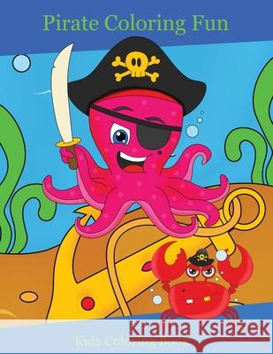 Pirate Coloring Fun: Kids Coloring Book Denise Maskey 9781913591359 Beldene Publishing